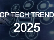 2025’s Hottest Tech Trends You Need to Know 2025 Hottest Tech Trends You Need to Know