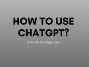 How To use ChatGPT: The Best Guide To Getting Started How To use ChatGPT The Best Guide To Getting Started
