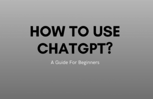 How To use ChatGPT: The Best Guide To Getting Started How To use ChatGPT The Best Guide To Getting Started